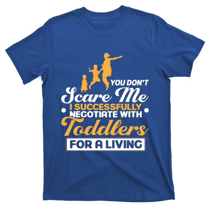 You Don't Scare Me I Negotiate With Sitter Gift T-Shirt