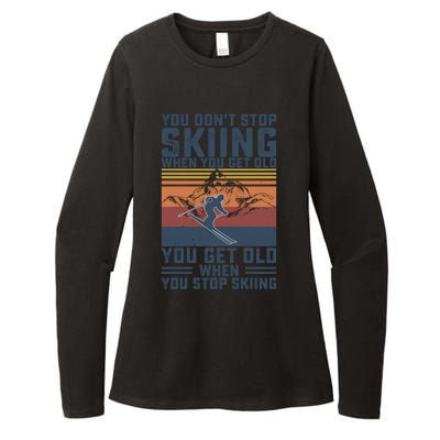 You Dont Stop Skiing When You Get Old Skier Skiing Lover Gift Womens CVC Long Sleeve Shirt