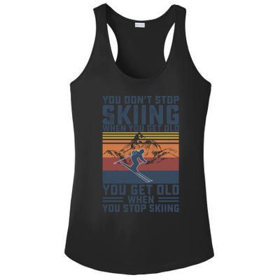 You Dont Stop Skiing When You Get Old Skier Skiing Lover Gift Ladies PosiCharge Competitor Racerback Tank