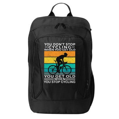 You DonT Stop Cycling When You Get Old Bike Riding Vintage City Backpack