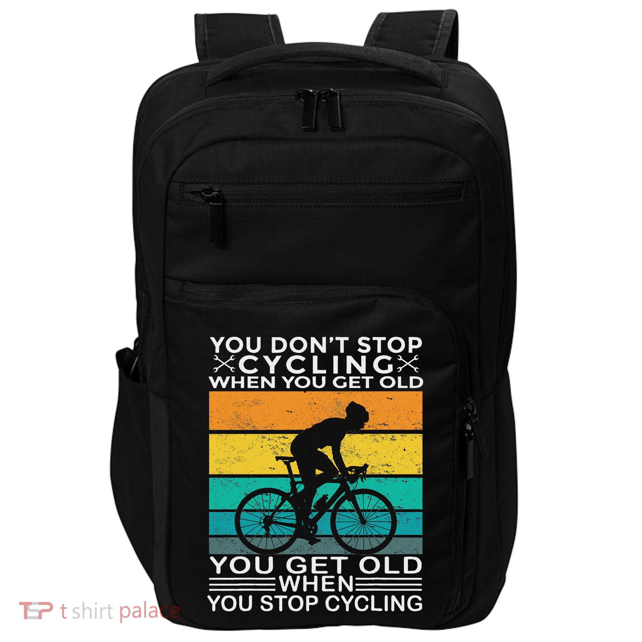 You DonT Stop Cycling When You Get Old Bike Riding Vintage Impact Tech Backpack