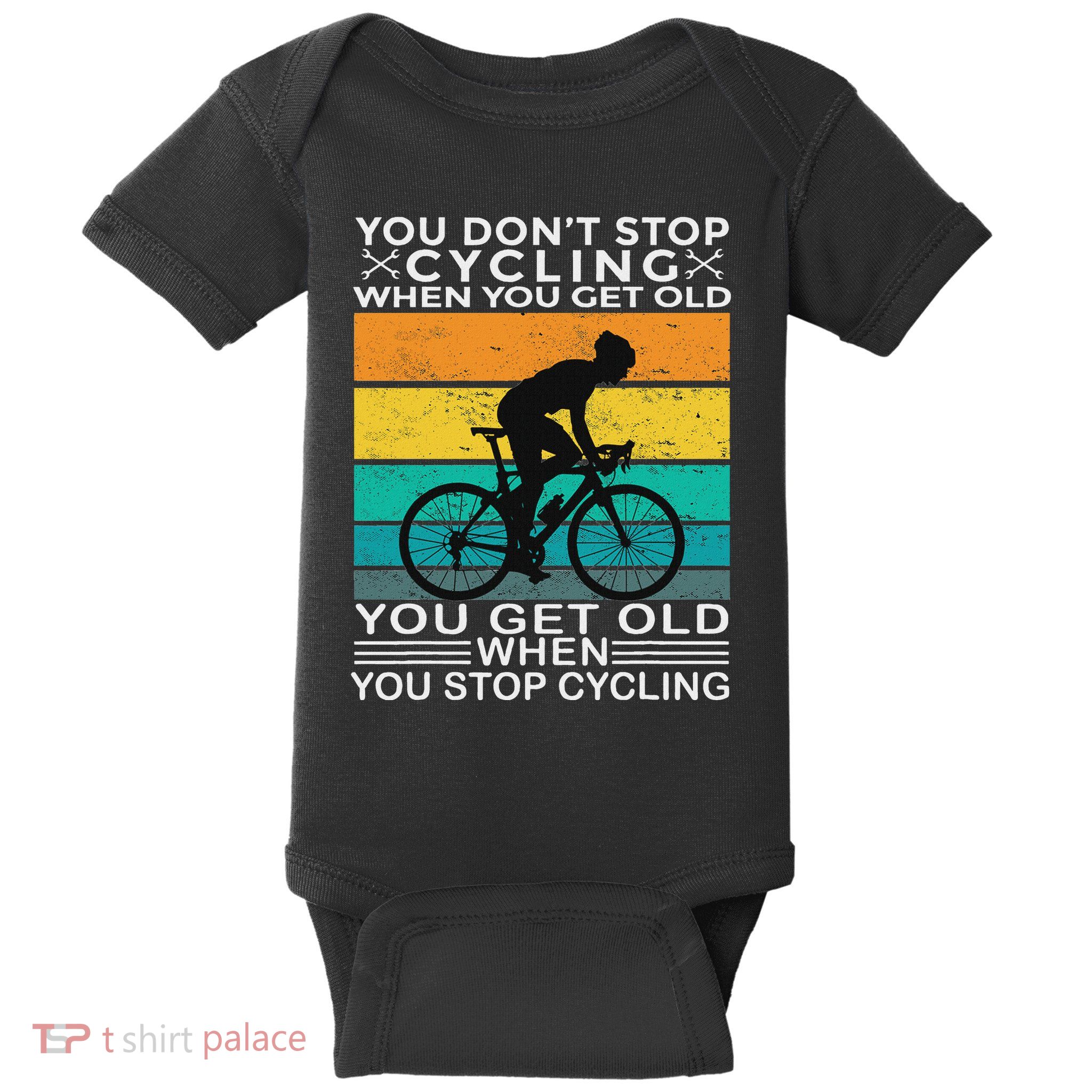 You DonT Stop Cycling When You Get Old Bike Riding Vintage Baby Bodysuit