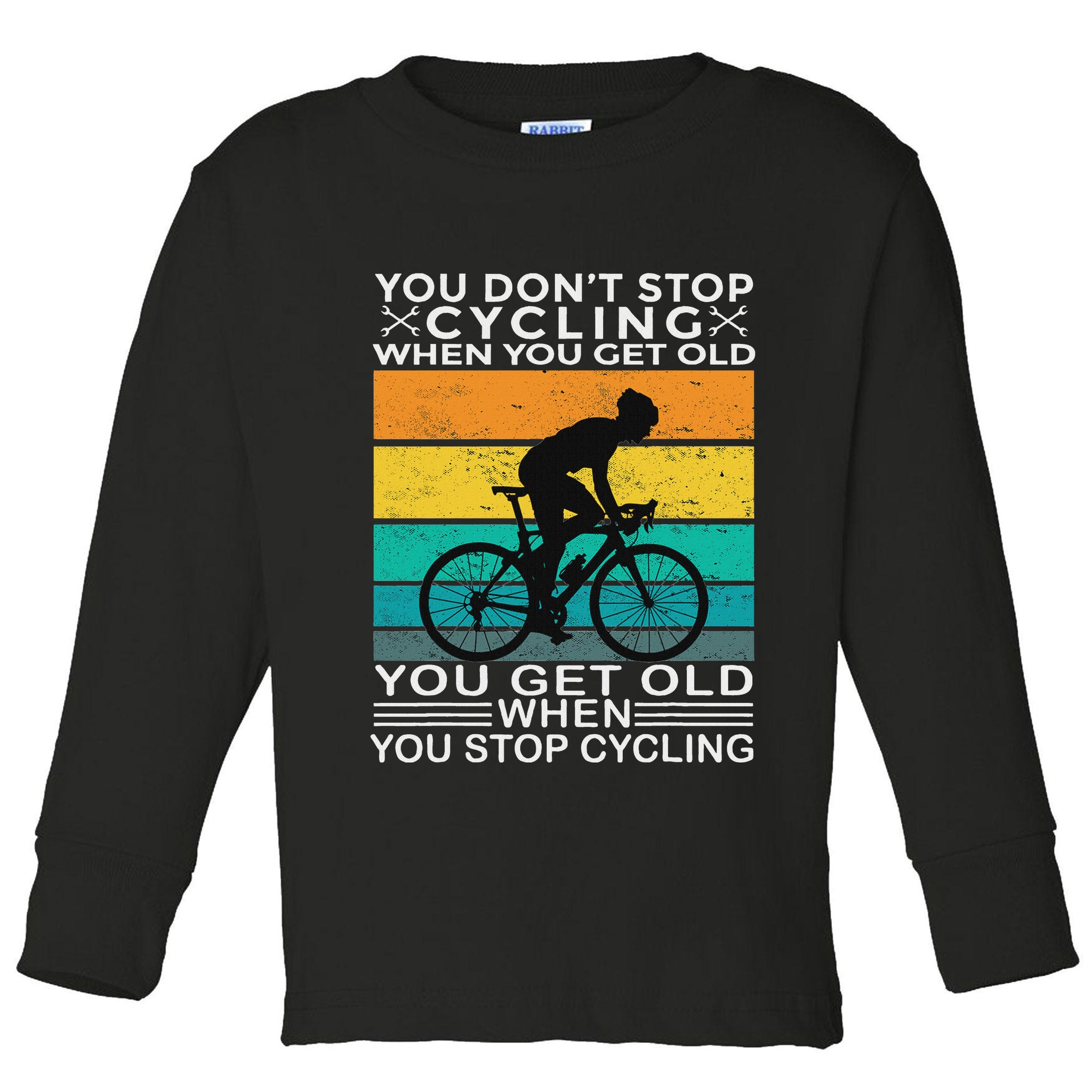You DonT Stop Cycling When You Get Old Bike Riding Vintage Toddler Long Sleeve Shirt
