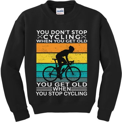 You DonT Stop Cycling When You Get Old Bike Riding Vintage Kids Sweatshirt