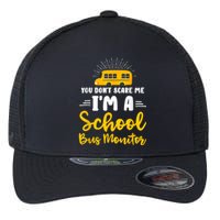 You Dont Scare Me A School Bus Monitor Flexfit Unipanel Trucker Cap