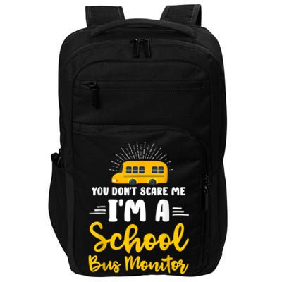 You Dont Scare Me A School Bus Monitor Impact Tech Backpack