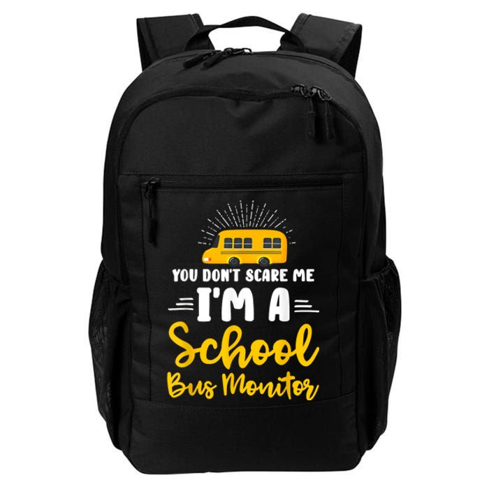 You Dont Scare Me A School Bus Monitor Daily Commute Backpack