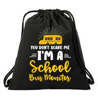 You Dont Scare Me A School Bus Monitor Drawstring Bag