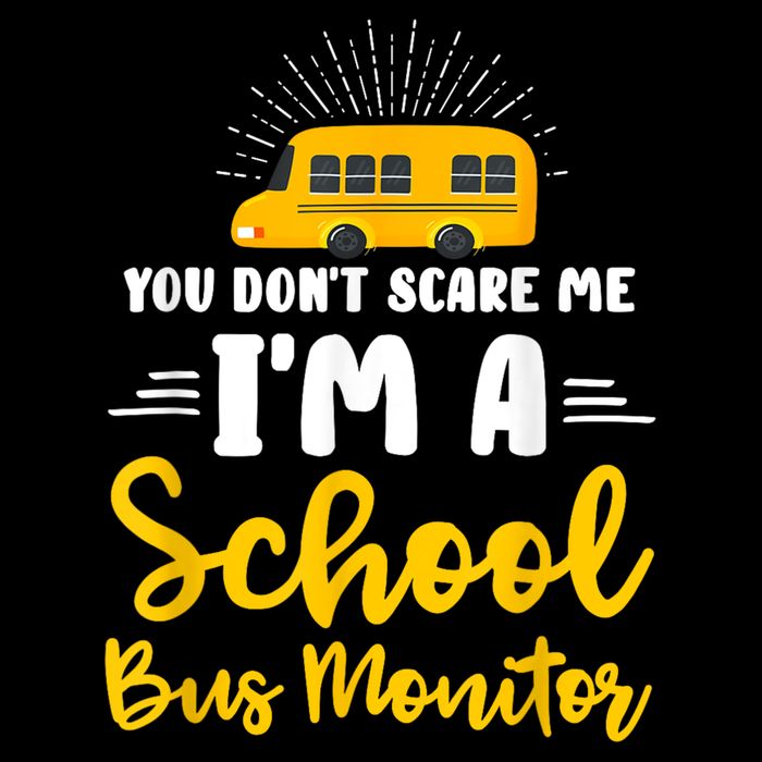 You Dont Scare Me A School Bus Monitor Drawstring Bag