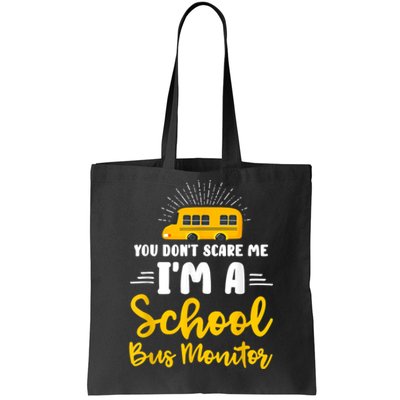 You Dont Scare Me A School Bus Monitor Tote Bag