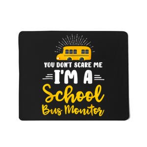 You Dont Scare Me A School Bus Monitor Mousepad