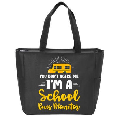 You Dont Scare Me A School Bus Monitor Zip Tote Bag