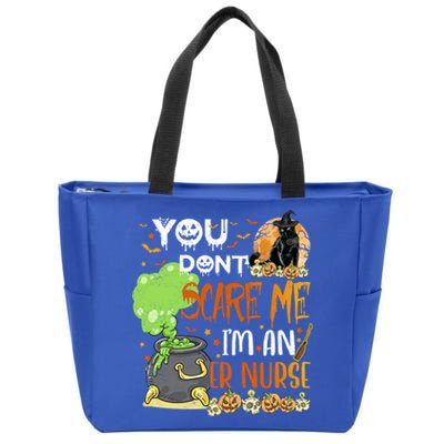 You Dont Scare Me Er Nurse Halloween Funny Quote Funny Gift Zip Tote Bag