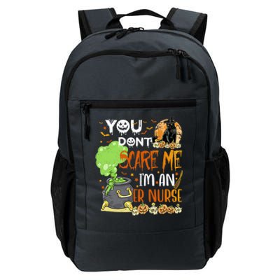 You Dont Scare Me Er Nurse Halloween Funny Quote Funny Gift Daily Commute Backpack