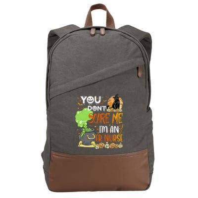 You Dont Scare Me Er Nurse Halloween Funny Quote Funny Gift Cotton Canvas Backpack