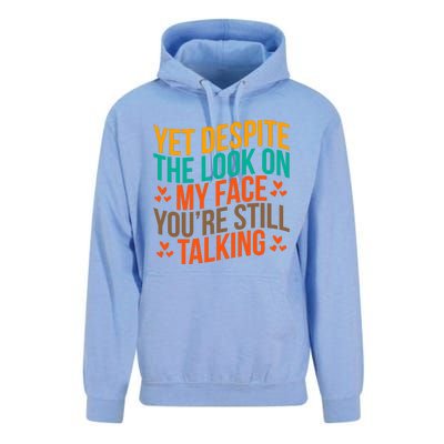 Yet Despite The Look On My Face YouRe Still Talking Unisex Surf Hoodie