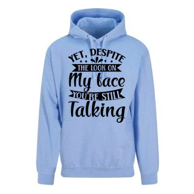 Yet Despite The Look On My Face YouRe Still Talking Unisex Surf Hoodie