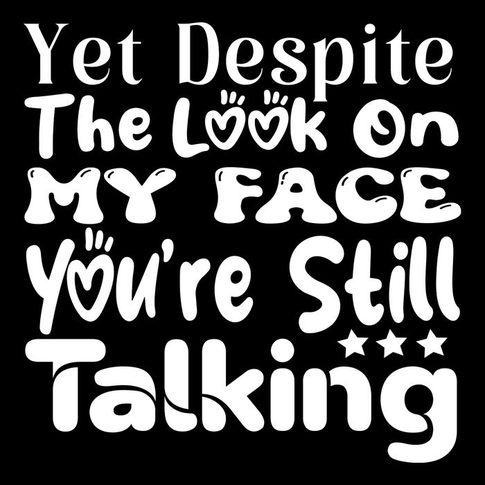 Yet Despite The Look On My Face YouRe Still Talking Graphic City Backpack