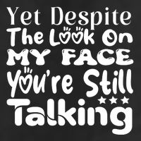 Yet Despite The Look On My Face YouRe Still Talking Graphic 15oz Campfire Ceramic Mug