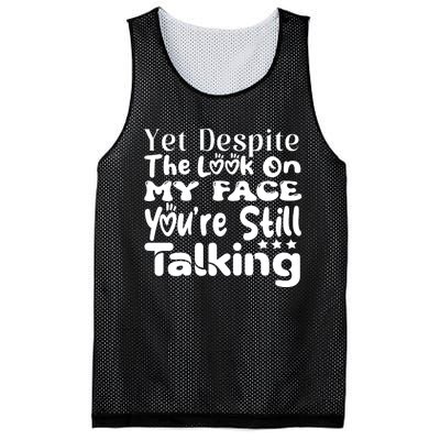 Yet Despite The Look On My Face YouRe Still Talking Graphic Mesh Reversible Basketball Jersey Tank