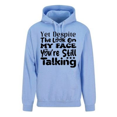 Yet Despite The Look On My Face YouRe Still Talking Graphic Unisex Surf Hoodie