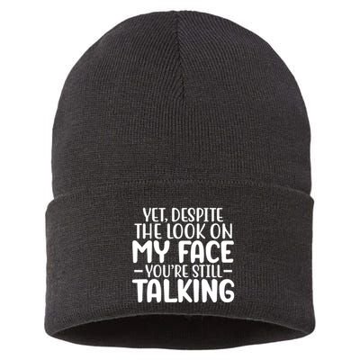 Yet Despite The Look On My Face YouRe Still Talking Sustainable Knit Beanie
