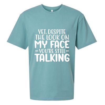 Yet Despite The Look On My Face YouRe Still Talking Sueded Cloud Jersey T-Shirt