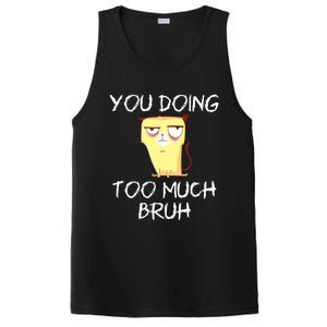 You Doing Too Much Bruh PosiCharge Competitor Tank