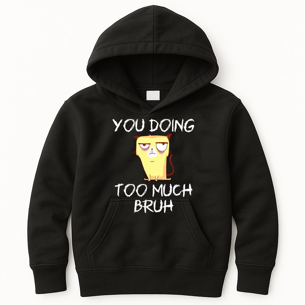 You Doing Too Much Bruh Kids Hoodie