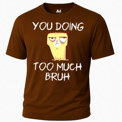 You Doing Too Much Bruh Performance Shirt