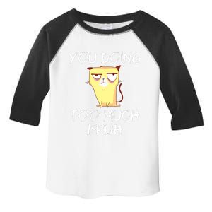 You Doing Too Much Bruh Toddler Fine Jersey T-Shirt