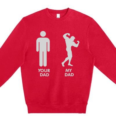 Your Dad Vs. My Dad Father Day - Gym Premium Crewneck Sweatshirt