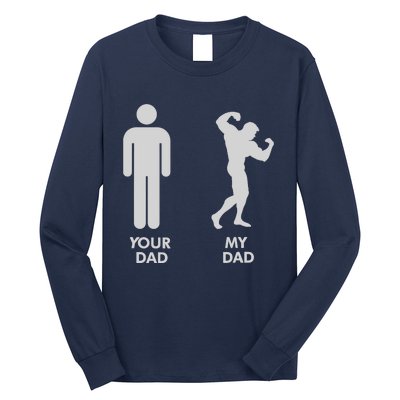 Your Dad Vs. My Dad Father Day - Gym Long Sleeve Shirt