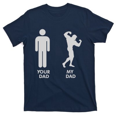 Your Dad Vs. My Dad Father Day - Gym T-Shirt