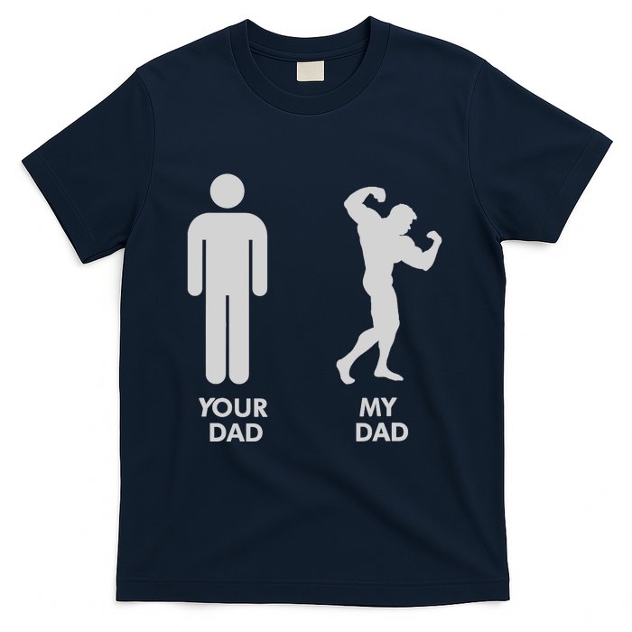 Your Dad Vs. My Dad Father Day - Gym T-Shirt