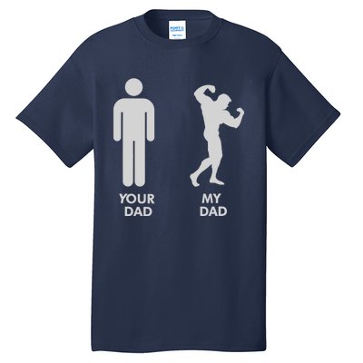 Your Dad Vs. My Dad Father Day - Gym Tall T-Shirt