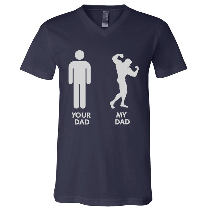 Your Dad Vs. My Dad Father Day - Gym V-Neck T-Shirt