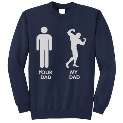 Your Dad Vs. My Dad Father Day - Gym Tall Sweatshirt