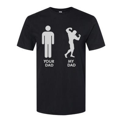 Your Dad Vs. My Dad Father Day - Gym Softstyle CVC T-Shirt