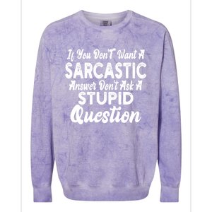 You Dont Want Sarcastic Answer Funny Quote Humor Gift Colorblast Crewneck Sweatshirt