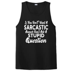 You Dont Want Sarcastic Answer Funny Quote Humor Gift PosiCharge Competitor Tank