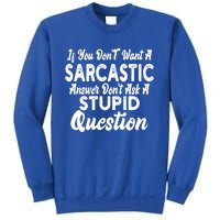 You Dont Want Sarcastic Answer Funny Quote Humor Gift Sweatshirt