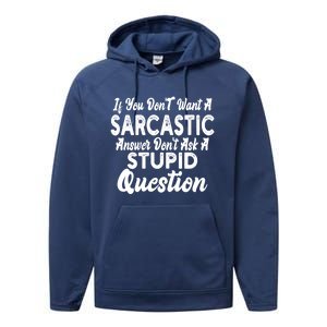 You Dont Want Sarcastic Answer Funny Quote Humor Gift Performance Fleece Hoodie