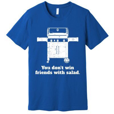 You Dont Win Friends With Salad Funny Bbq Chef Dad Funny Gift Premium T-Shirt