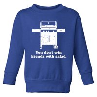 You Dont Win Friends With Salad Funny Bbq Chef Dad Funny Gift Toddler Sweatshirt