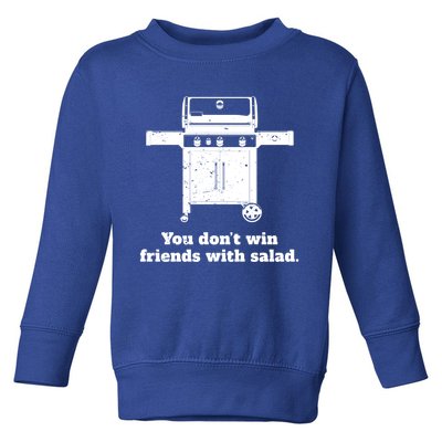 You Dont Win Friends With Salad Funny Bbq Chef Dad Funny Gift Toddler Sweatshirt