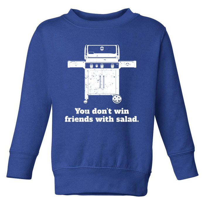 You Dont Win Friends With Salad Funny Bbq Chef Dad Funny Gift Toddler Sweatshirt