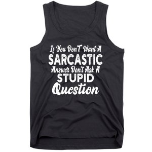 You Dont Want Sarcastic Answer Funny Quote Humor Tank Top