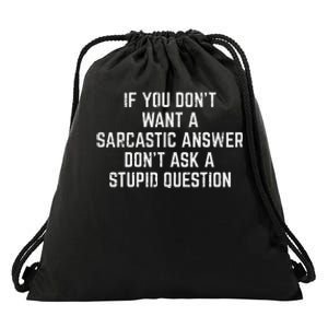 You Dont Want Sarcastic Answer Funny Saying Humor Women Drawstring Bag