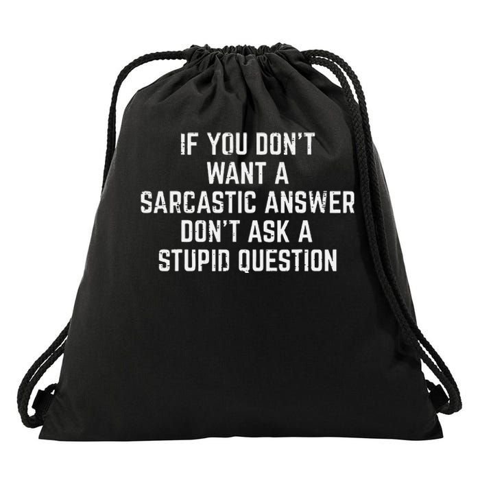 You Dont Want Sarcastic Answer Funny Saying Humor Women Drawstring Bag